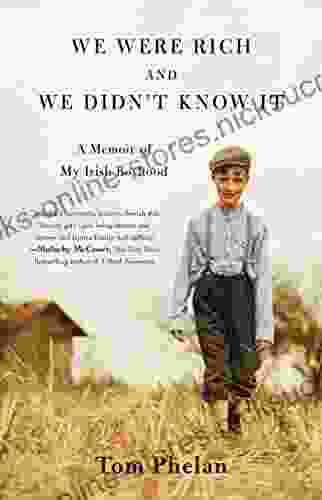 We Were Rich and We Didn t Know It: A Memoir of My Irish Boyhood