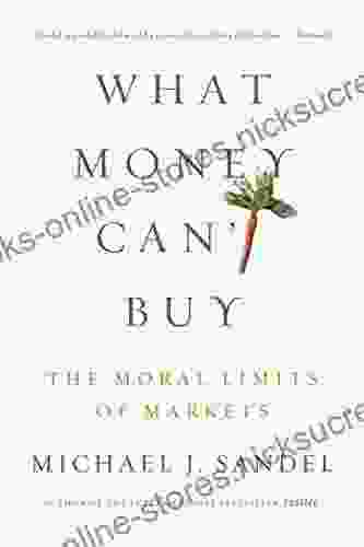 What Money Can T Buy: The Moral Limits Of Markets