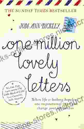 One Million Lovely Letters: When Life Is Looking Hopeless One Inspirational Letter Can Change Your Life Forever