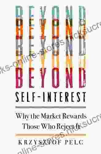 Beyond Self Interest: Why the Market Rewards Those Who Reject It