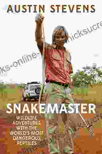 Snakemaster: Wildlife Adventures With The World?s Most Dangerous Reptiles