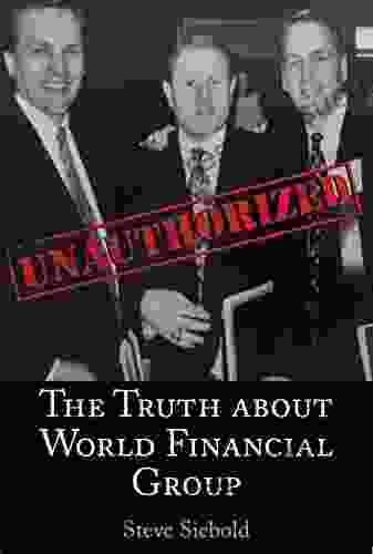 The Truth About World Financial Group: Unauthorized