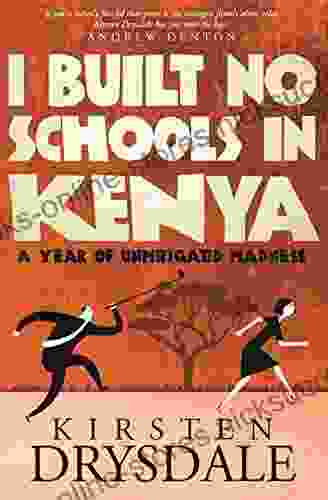 I Built No Schools In Kenya: A Year Of Unmitigated Madness