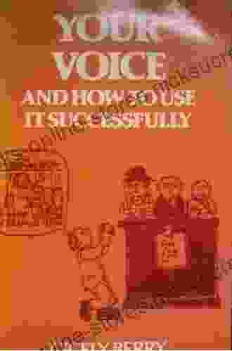 Your Voice And How To Use It