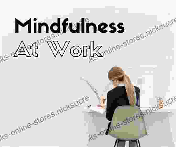 A Person Practicing Mindfulness At Work One Second Ahead: Enhance Your Performance At Work With Mindfulness