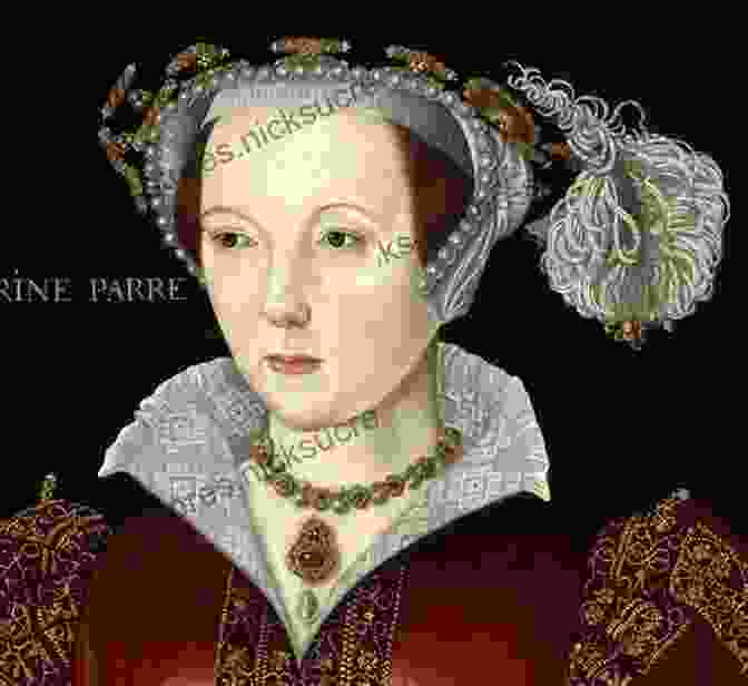 Catherine Parr, A Wise And Compassionate Woman, Depicted In A Thoughtful And Elegant Portrait. Don T Lose Your Head: Life Lessons From The Six Ex Wives Of Henry VIII