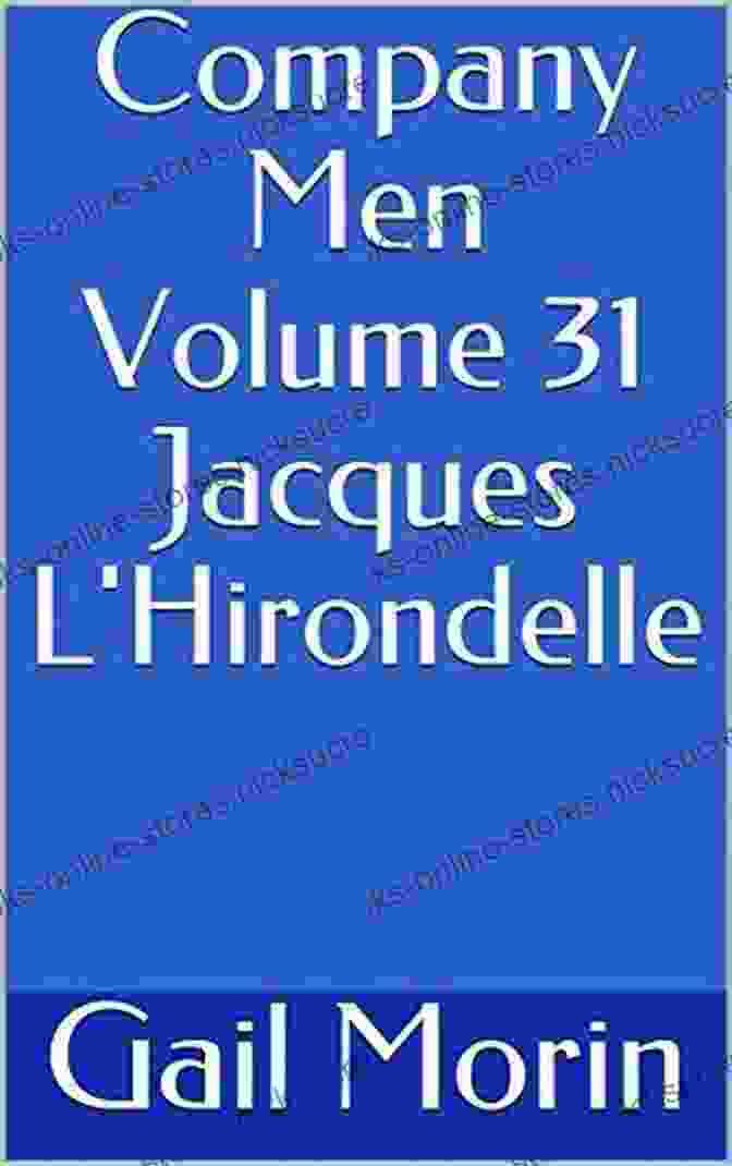 Company Men Volume 31 Jacques Hirondelle Book Company Men Volume 31 Jacques L Hirondelle