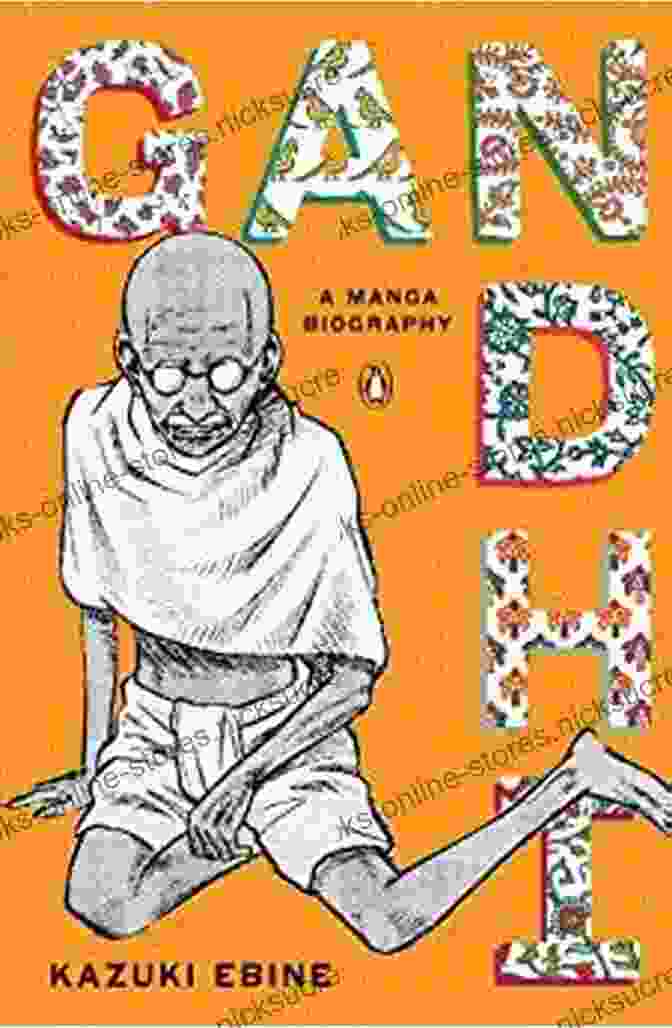 Gandhi Manga Biography Page Gandhi: A Manga Biography Kazuki Ebine