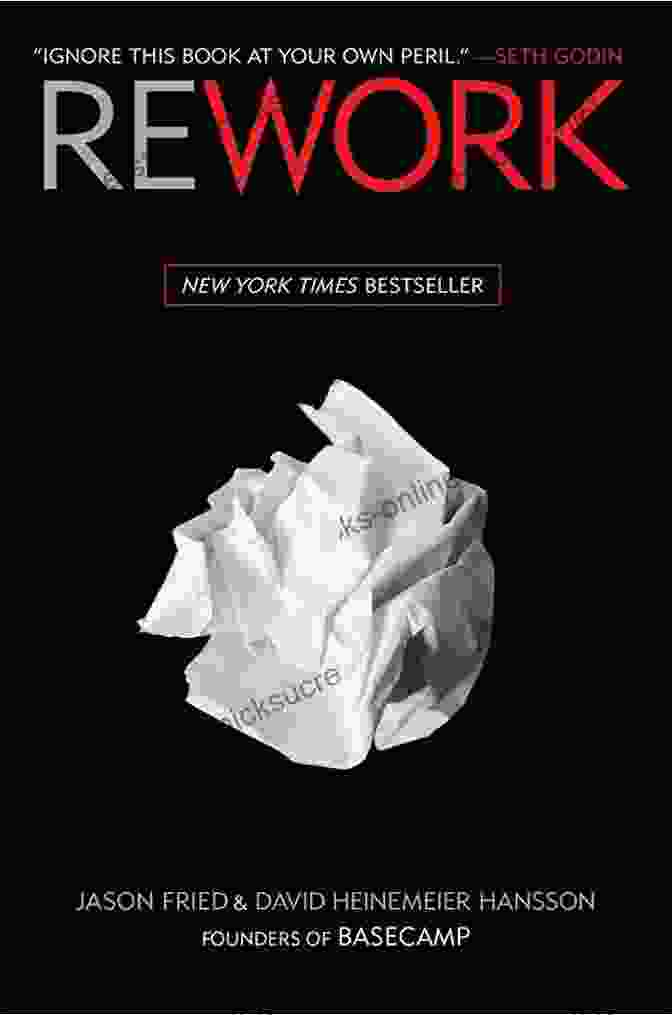 Jason Fried's Book Rework: The Art Of Getting Sh*t Done Rework Jason Fried