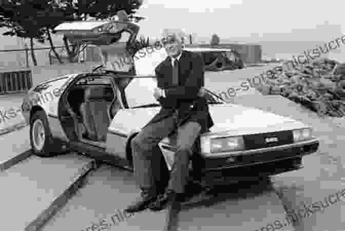 John DeLorean, American Engineer And Executive Who Founded The DeLorean Motor Company GRAND DELUSIONS: The Cosmic Career Of John De Lorean (with Afterword)