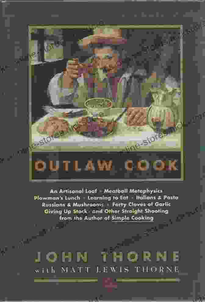 John Thorne, The Renowned Outlaw Cook, Food Writer, And Culinary Historian Outlaw Cook John Thorne