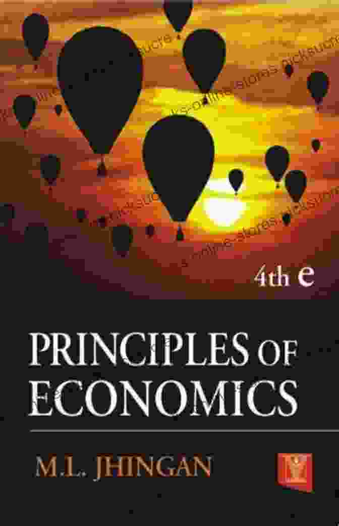 Principles Of Economics By M.L. Jhingan, A Comprehensive Textbook On Economic Fundamentals Principles Of Economics M L Jhingan