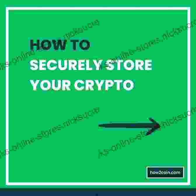 Securely Storing Your Cryptocurrency Crypto Investing For Beginners: 3 In 1 A Comprehensive Beginner S Guide To Learn The Realms Of Crypto Investing From A Z+ Tips And Tricks To Make Money Using Blockchain Technology+ Advanced Methods