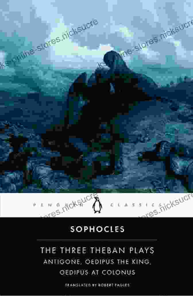 The Complete Plays Of Sophocles By Robert Fagles The Complete Plays Of Sophocles: A New Translation