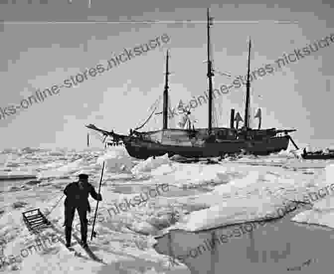 The Shattered Remains Of The Arctic 30's Ship, The Fram, Amidst The Frozen Arctic Landscape Don T Trust Don T Fear Don T Beg: The Extraordinary Story Of The Arctic 30